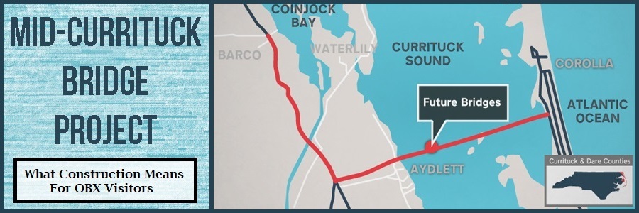 mid-currituck bridge project: what construction means for obx visitors
