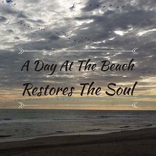 #wisdomwednesday - a day at the beach restores the soul #wisdomwednesday - a day at the beach restores the soul