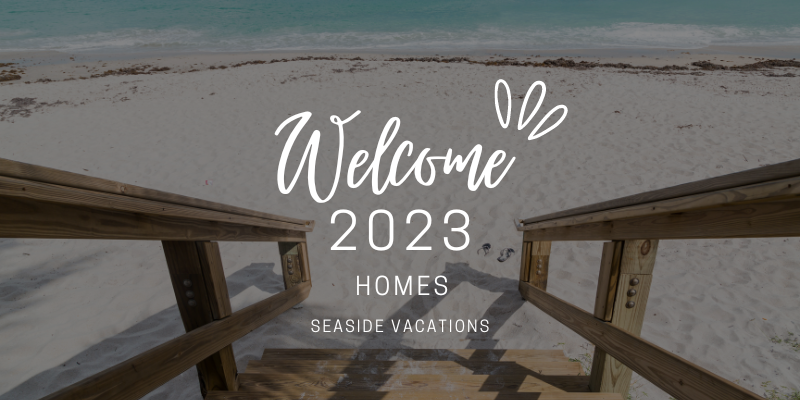 Welcome 2023 Homes Seaside Vacations Welcome 2023 Homes Seaside Vacations