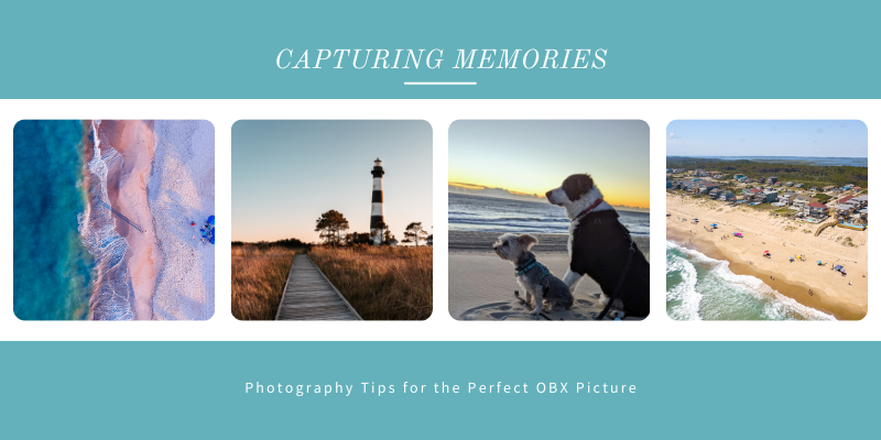 Capturing Memories: Photography Tips for the Perfect OBX Picture Capturing Memories: Photography Tips for the Perfect OBX Picture