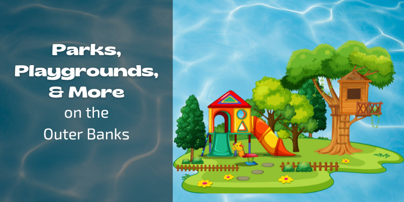Outer Banks Playgrounds, Parks, & More